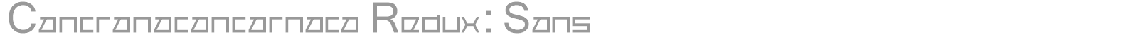 Cancranacancarnaca Redux: Sans font preview